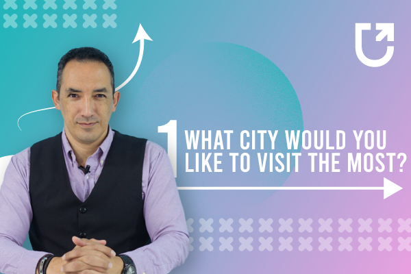 Inglés Avanzado 1: What city would you like to visit the most?